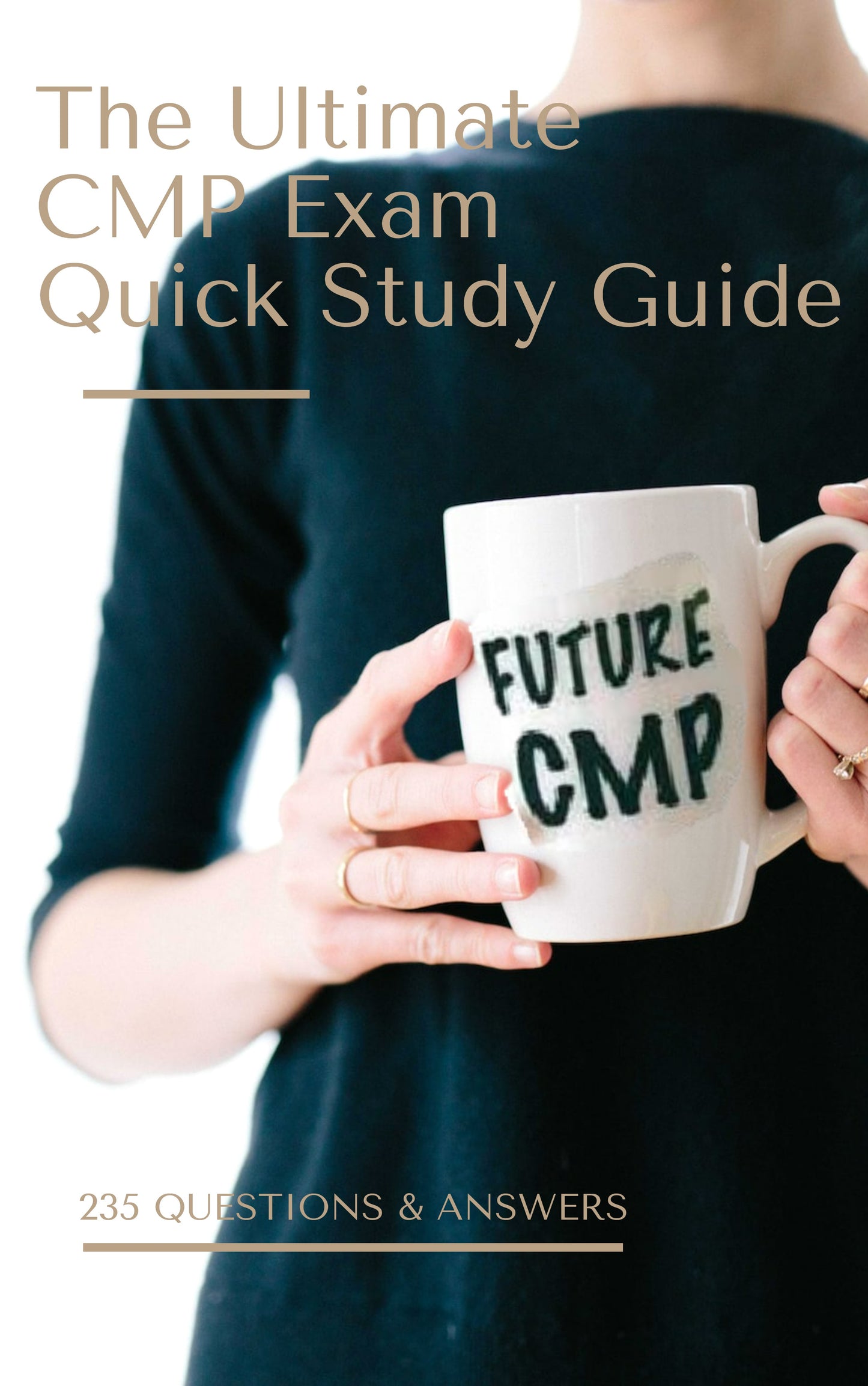 1 - The Ultimate CMP Quick Study Guide